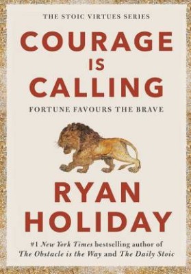 Courage Is Calling(Hardcover, Ryan Holiday)