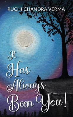 It has always been you!(English, Paperback, Ruchi Chandra Verma)