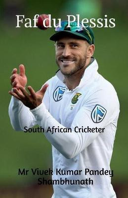 Faf Du Plessis(English, Paperback, Shambhunath Vivek Kumar Pandey)