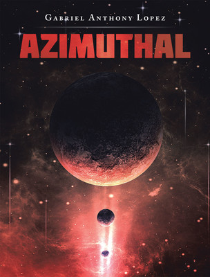 Azimuthal(Hardcover, Gabriel Anthony Lopez)