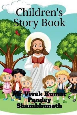 Children's Story Book(English, Paperback, Shambhunath Vivek Kumar Pandey MR)