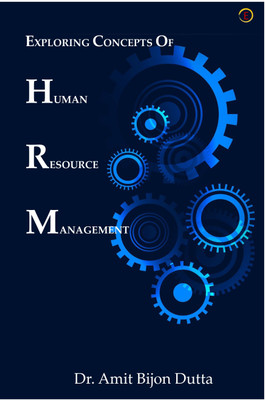 Exploring Concepts Of Human Resource Management(Hardcover, Dr. Amit Bijon Dutta)