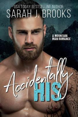 Accidentally His(English, Paperback, Brooks Sarah J)
