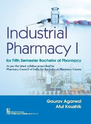Industrial Pharmacy I For Fifth Semester Bachelor Of Pharmacy(Paperback, Gaurav Agarwal)