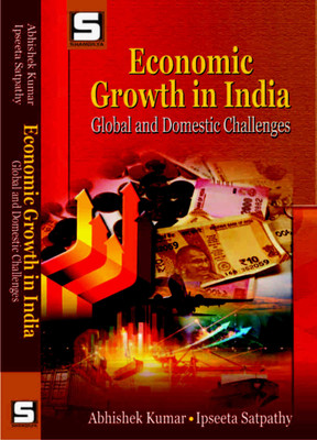 Economic Growth in India : Global and Domestic Challenges(Hardcover, Abhishek Kumar, Ipseeta Satpathy)