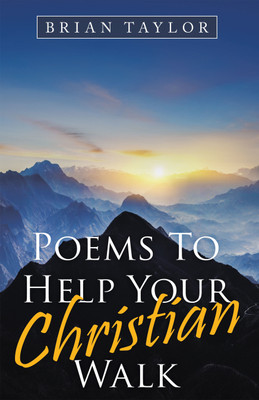 Poems to Help Your Christian Walk(English, Paperback, Taylor Brian)