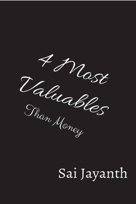 4 Most Valuables Than Money(English, Paperback, Sai Jayanth)
