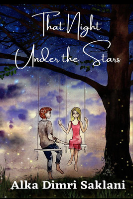 That Night Under the Stars(English, Paperback, Saklani Alka)