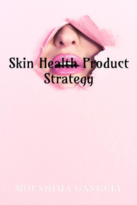 Skin Health Product Strategy(English, Paperback, Lok John)