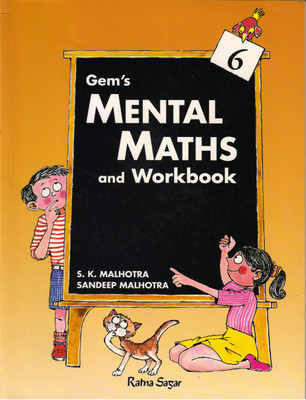 Gem's Mental Maths And Workbook 6(Paperback, S.K. MALHOTRA)