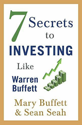 7 Secrets To Investing Like Warren Buffett Mary Buffett & Sean Seah(Paperback, MARY BUFFETT)