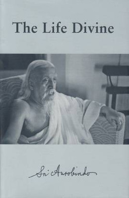 The Life Divine (English, Hardcover, Aurobindo Sri)(Hardcover, Sri Aurobindo)