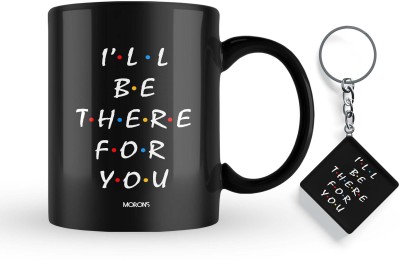 Jbn Morons I'll Always Be There For You Black with Keychain, 330ml Ceramic Coffee Mug(330 ml)