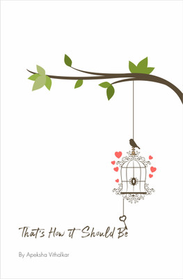 That's How It Should Be(English, Paperback, Vithalkar Apeksha)