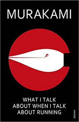 What I Talk About When I Talk About Running Paperback – 2 April 2009(Paperback, Haruki Murakami)