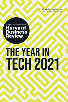 The Year in Tech, 2021: The Insights You Need from Harvard Business Review(English, Paperback, Harvard Business Review David)