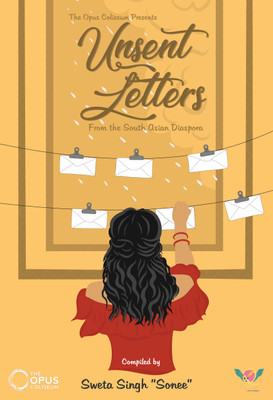 UNSENT LETTERS : From The South Asian Diaspora(Paperback, SWETA SINGH)