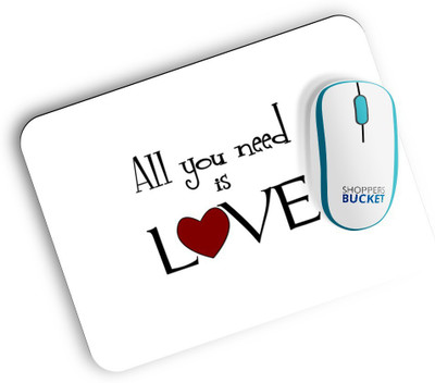 Shoppers Bucket Love Is All You Need Non Slip Base Mousepad(Multicolor)