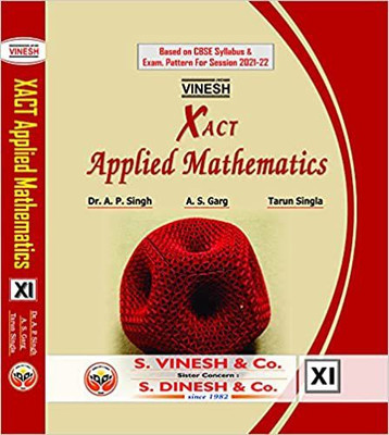 Vinesh Xact Applied Mathematics Class-XI (CBSE Session 2021-22) Paperback – 1 January 2021-22(Paperback, DR. AP SINGH, A.S. GARG, TARUN SINGH)