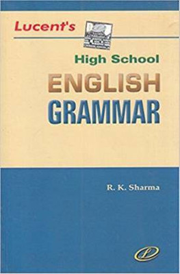 Lucent's High School English Grammar(Paperback, R.K. Sharma)