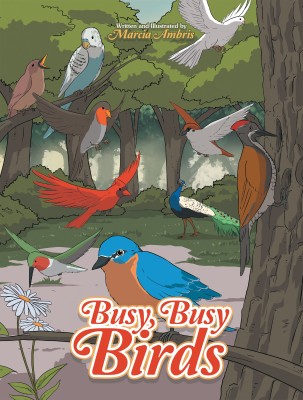 Busy, Busy Birds(Hardcover, Marcia Ambris)