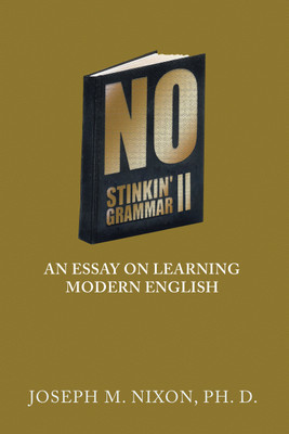 No Stinkin' Grammar Ii(English, Hardcover, Nixon Ph D Joseph M)