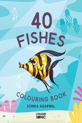 40 Fishes Colouring Book(English, Paperback, Sonika Agarwal)