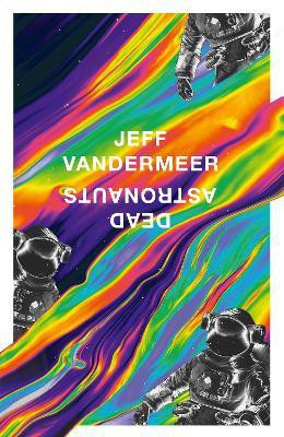 Dead Astronauts(English, Paperback, Vandermeer Jeff)