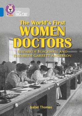 The World's First Women Doctors: Elizabeth Blackwell and Elizabeth Garrett Anderson(English, Paperback, Thomas Isabel)