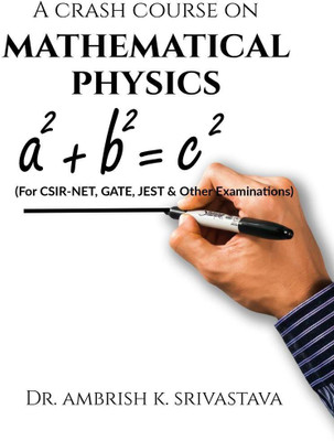 A CRASH COURSE ON MATHEMATICAL PHYSICS(English, Paperback, Ambrish Kumar Srivastava)