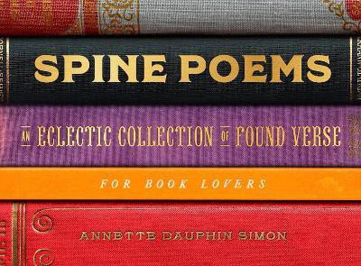 Spine Poems(English, Hardcover, Simon Annette Dauphin)