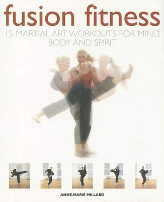 Fusion Fitness Paperback – Import, 1 January 2006(Paperback, Anne-Marie Millard)
