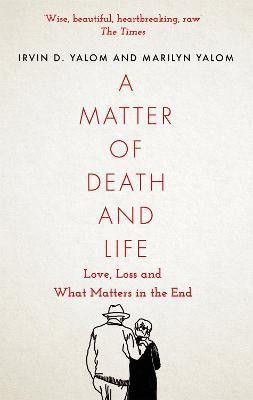 A Matter of Death and Life(English, Paperback, Yalom Irvin)