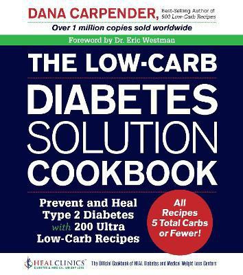 The Low-Carb Diabetes Solution Cookbook(English, Paperback, Carpender Dana)
