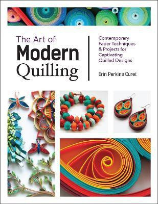 Art of Modern Quilling(English, Paperback, Curet Erin Perkins)