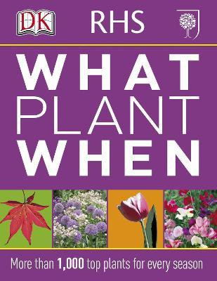RHS What Plant When(English, Paperback, DK)