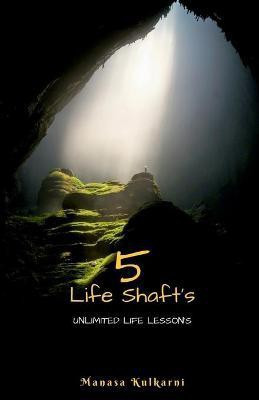 5 Life Shafts(English, Paperback, Kulkarni Manasa)