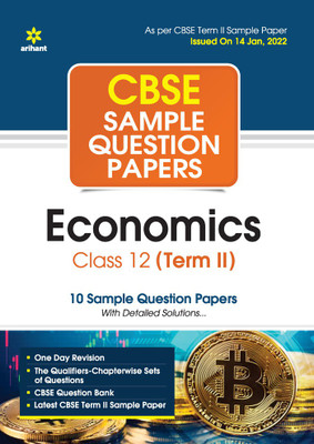 Arihant CBSE Term 2 Economics Class 12 Sample Question Papers (As per CBSE Term 2 Sample Paper Issued on 14 Jan 2022)(English, Paperback, unknown)