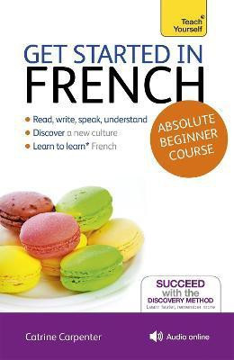 Get Started in French Absolute Beginner Course(English, Mixed media product, Carpenter Catrine)