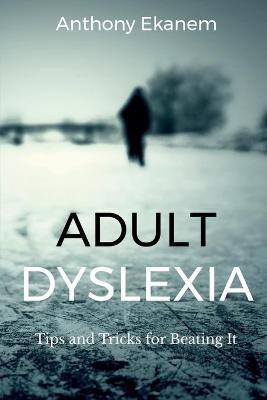 Adult Dyslexia(English, Paperback, Ekanem Anthony)