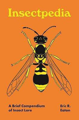 Insectpedia(English, Hardcover, Eaton Eric R.)