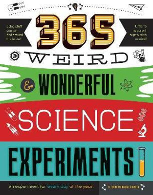 365 Weird & Wonderful Science Experiments(English, Paperback, Harris Elizabeth Snoke)