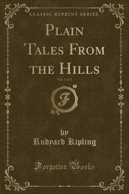 Plain Tales from the Hills, Vol. 1 of 2 (Classic Reprint)(English, Paperback, Kipling Rudyard)