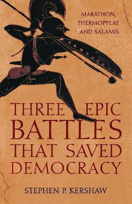 Three Epic Battles that Saved Democracy(English, Paperback, Kershaw Stephen P. Dr)