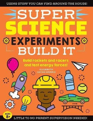 SUPER Science Experiments: Build It: Volume 2(English, Paperback, Harris Elizabeth Snoke)