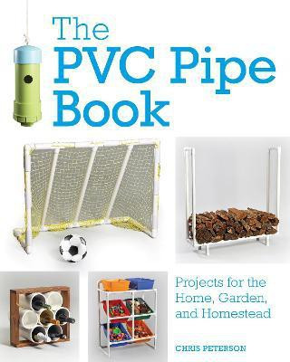 The PVC Pipe Book(English, Paperback, Peterson Chris)