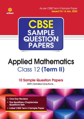 Arihant CBSE Term 2 Applied Mathematics Class 12 Sample Question Papers (As per CBSE Term 2 Sample Paper Issued on 14 Jan 2022)(English, Paperback, Naaz Areesha)