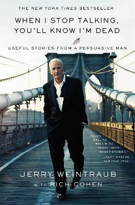 When I Stop Talking, You'll Know I'm Dead(English, Paperback, Weintraub Jerry)
