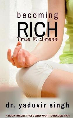 Becoming Rich(English, Paperback, Singh Yaduvir Dr)