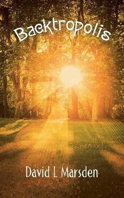 Backtropolis(English, Hardcover, Marsden David L)